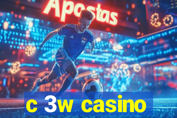 c 3w casino